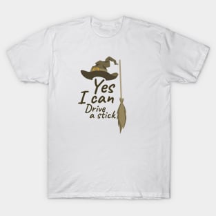 yes i can drive a stick "4" T-Shirt